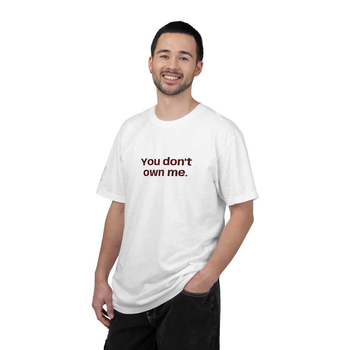 White T-shirt on a man with "You don't own me." printed in the center.