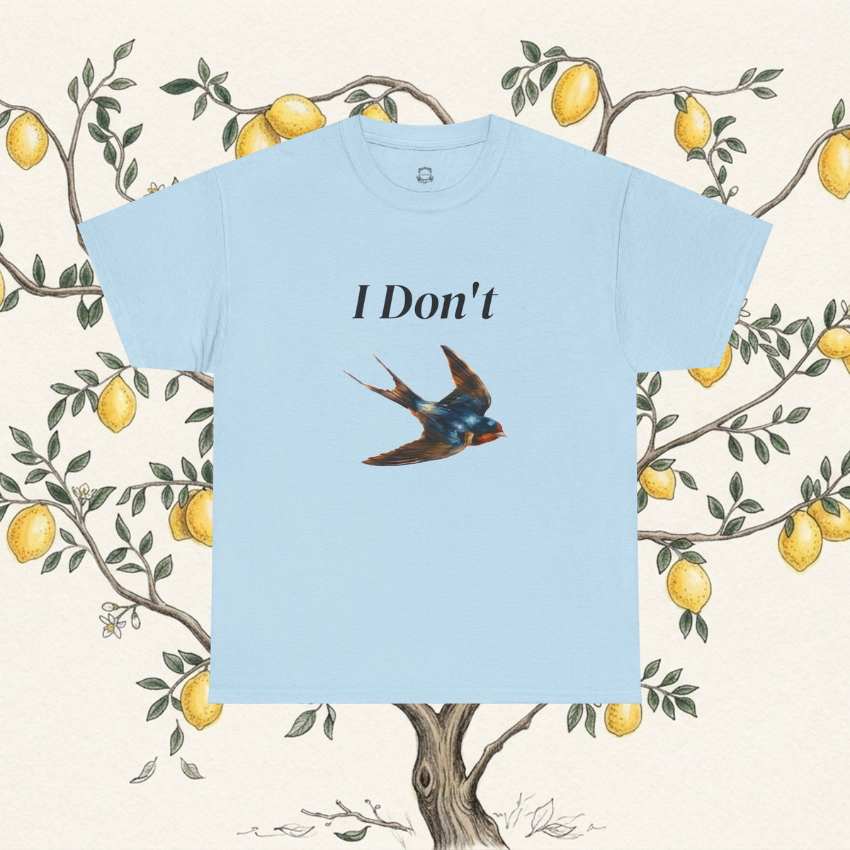 Light blue T-shirt with 'I Don't' text and swallow bird illustration.