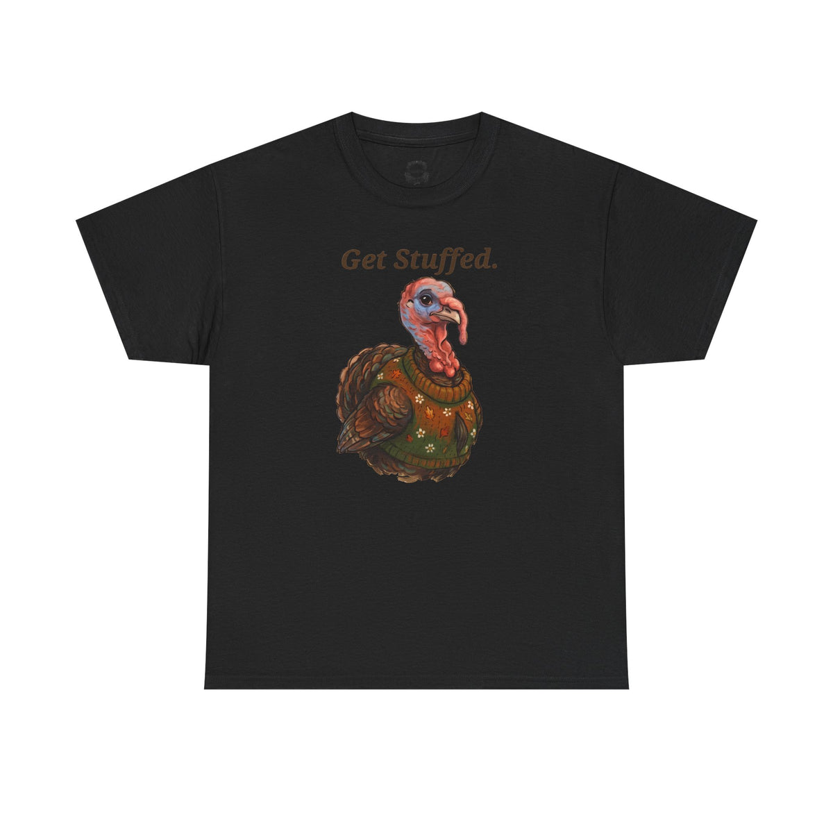 Black crewneck t-shirt with centered 'Get Stuffed.' turkey graphic print