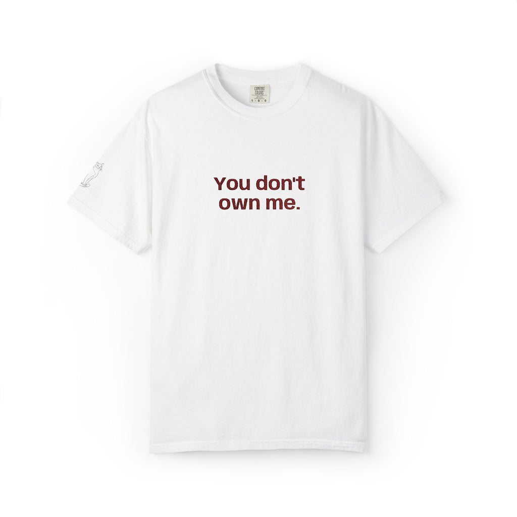 White graphic T-shirt with "You don't own me." slogan printed on the front.