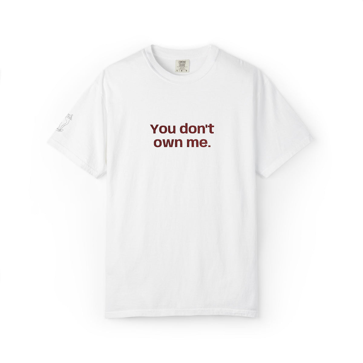 White graphic T-shirt with "You don't own me." slogan printed on the front.