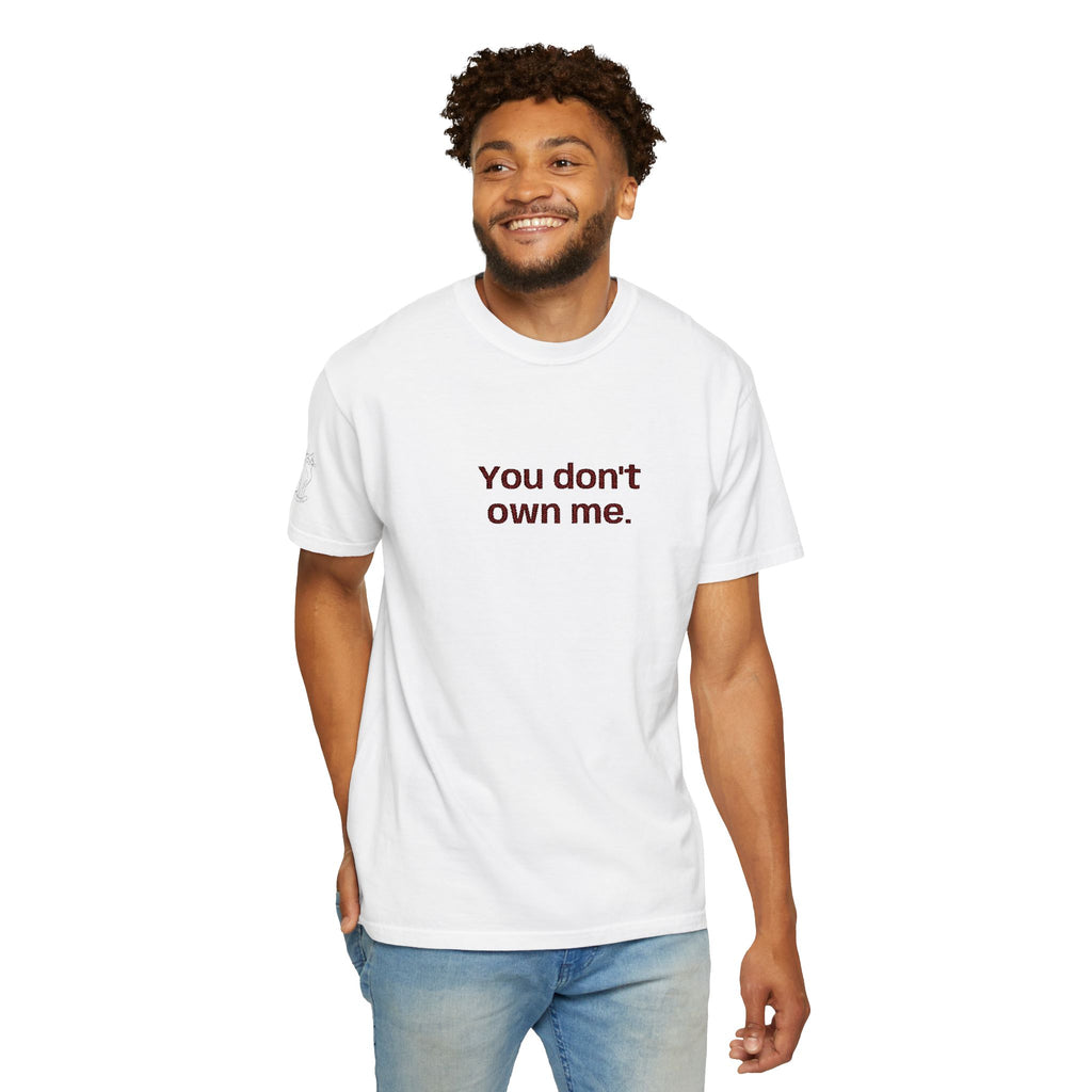 White T-shirt with bold 'You don't own me.' front graphic, crew neck