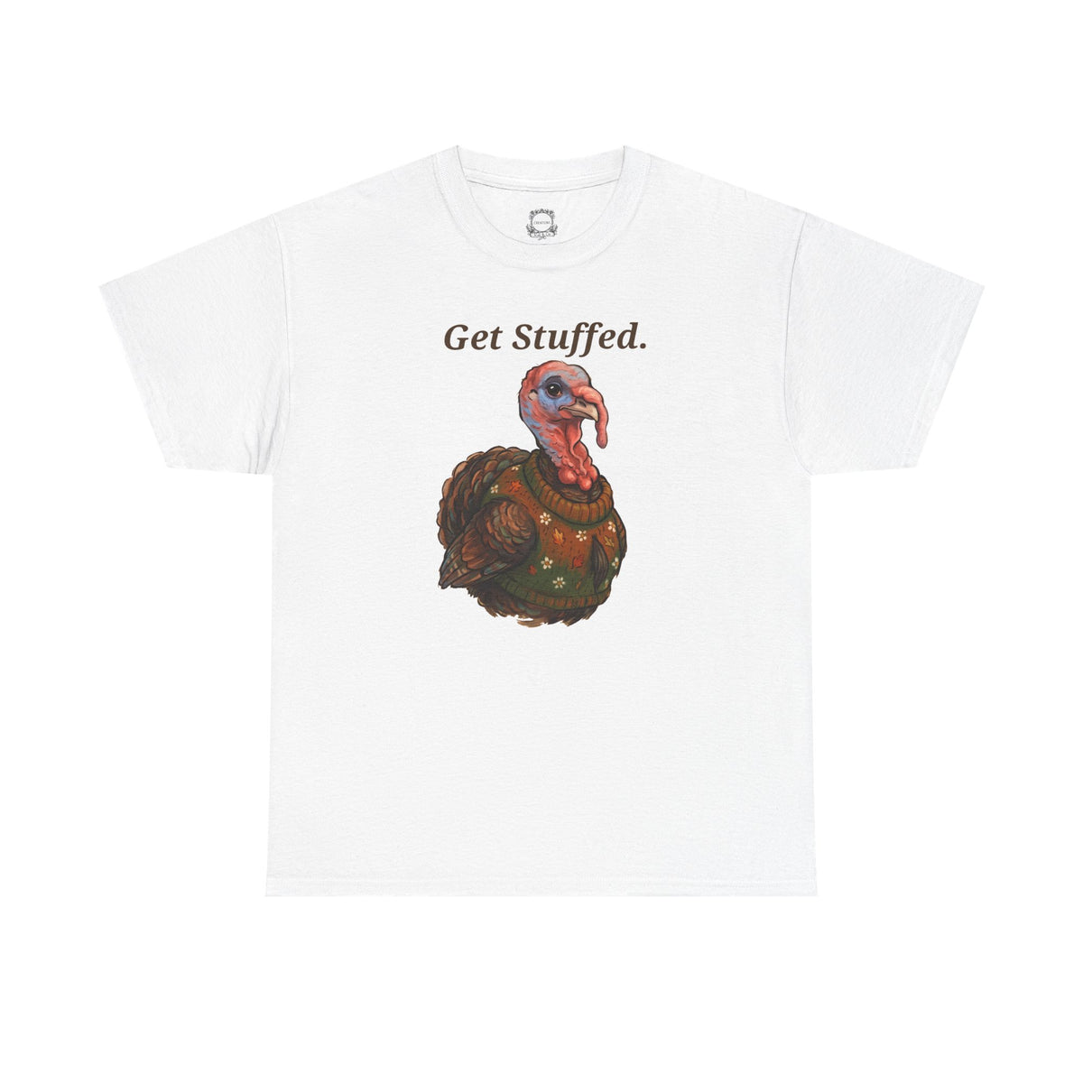 White Get Stuffed turkey graphic tee with centered “Get Stuffed.” and turkey image