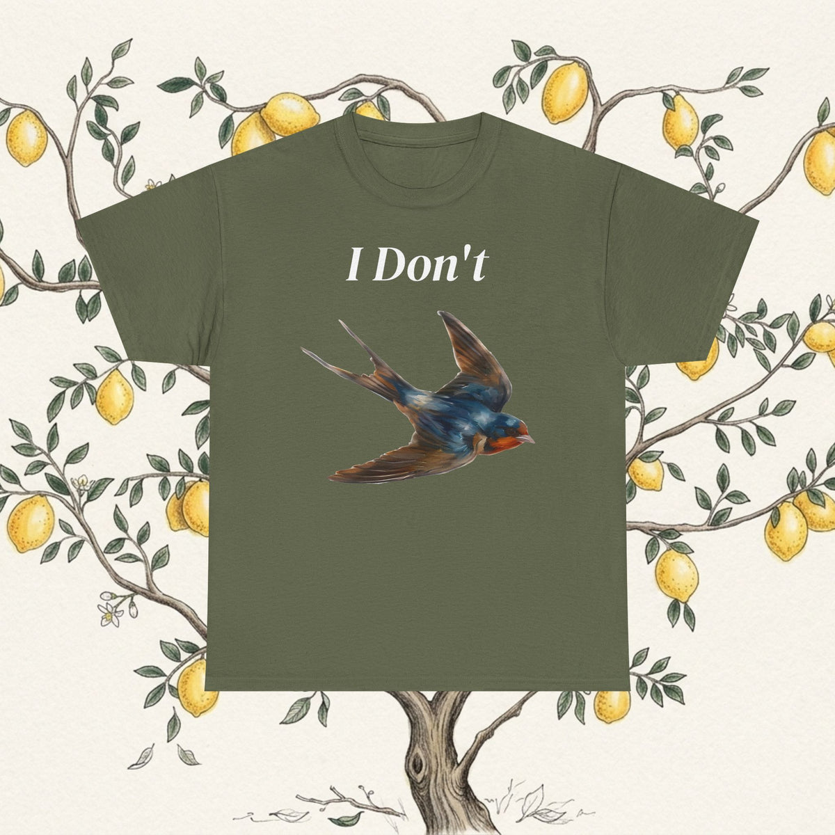 Military green T-shirt with 'I Don't' text and swallow bird illustration.