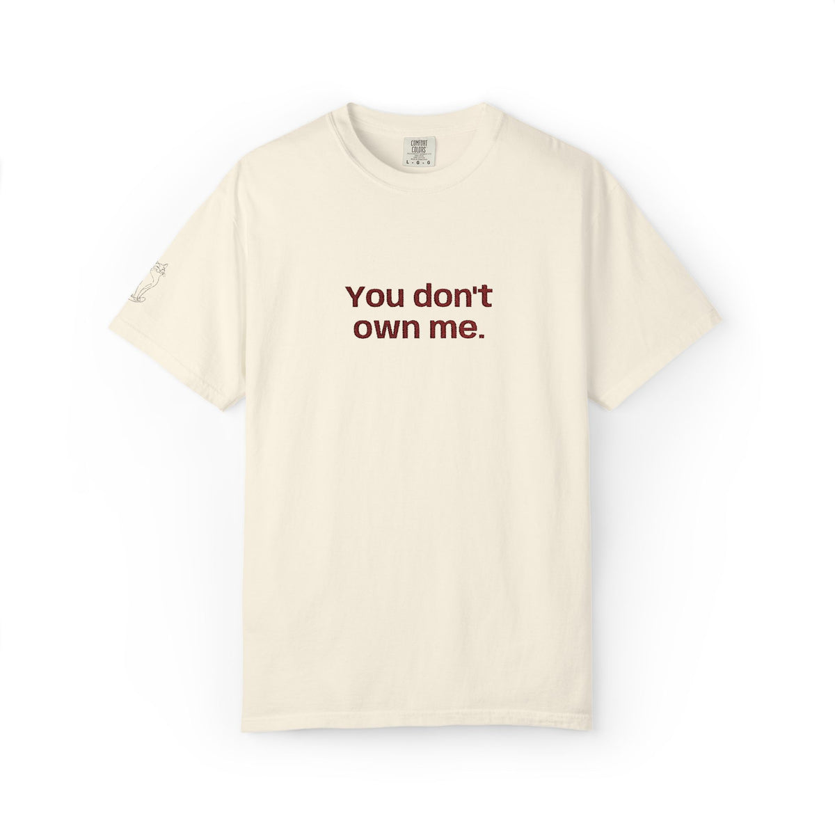 Off-white T-shirt with centered "You don't own me." slogan printed on the chest.